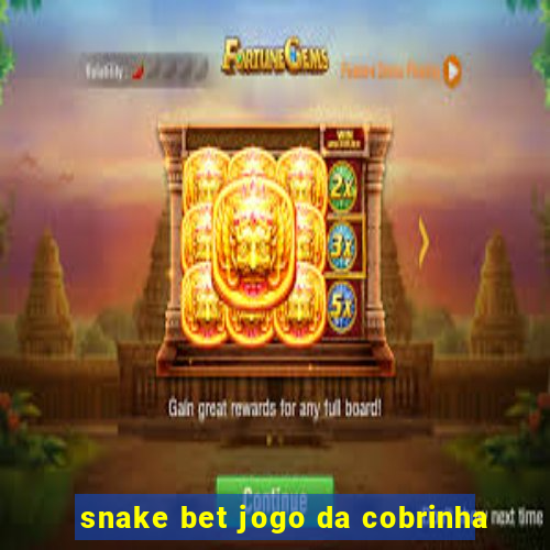 snake bet jogo da cobrinha